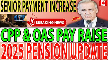 CANADA PENSION BOOST 2025 💰 | CPP & OAS PAYMENT INCREASE | WHO QUALIFIES EXPLAINED