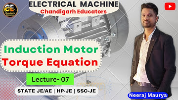 Lec-07 || Torque Equation Concept  || Induction Machine || Chandigarh educators