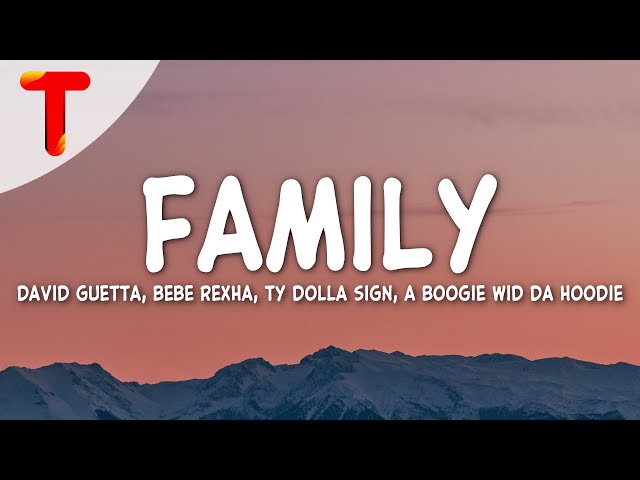 David Guetta - Family (Lyrics) ft. Bebe Rexha, Ty Dolla $ign, A Boogie Wit da Hoodie class=