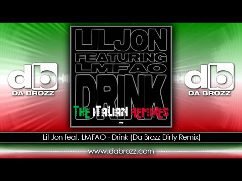 LIL JON feat. LMFAO - Drink (Da Brozz dirty remix) - YouTube