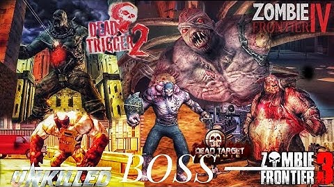 `BOSS`: Zombie Frontier 4, Dead Target, Dead Trigger 2, Zombie Frontier 3 and Unkilled