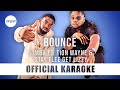 S1mba - Bounce ft. Tion Wayne & Stay Flee Get Lizzy (Official Karaoke Instrumental) | SongJam