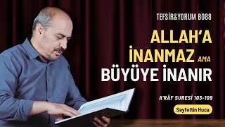 A'râf Suresi 103-109. Ayetler | Seyfettin Huca | Tefsir&Yorum B088