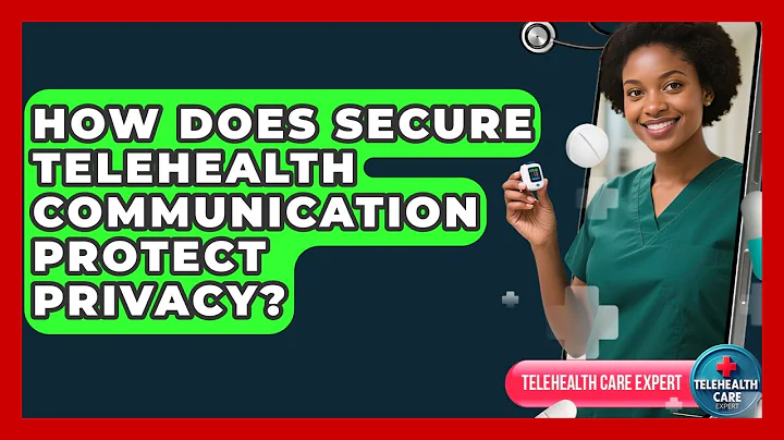 How Does Secure Telehealth Communication Protect Privacy? - Telehealth Care Expert