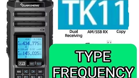Quansheng TK11 - Type Frequency