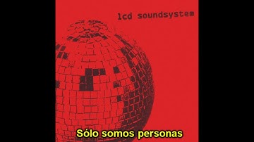 LCD Soundsystem - On Repeat (Subtitulada en Español)