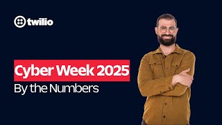 Twilio Cyber Week 2025 By The Numbers