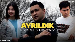 Nodirbek Nazirov - Ayrildik | VideoClip 2026
