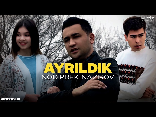 Nodirbek Nazirov - Ayrildik | VideoClip 2026