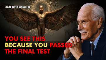 You See This Because You PASSED the Final Test – Carl Jung