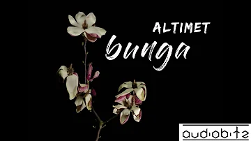 Altimet - Bunga [AUDIO]