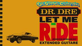 LET ME RIDE - EXTENDED GUITARE