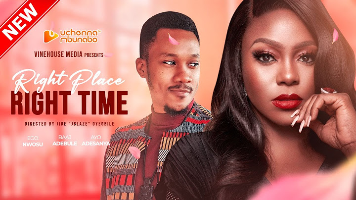 RIGHT PLACE RIGHT TIME - EGO NWOSU, BAAJ ADEBULE, AYO ADESANYA 2023 EXCLUSIVE NOLLYWOD MOVIE