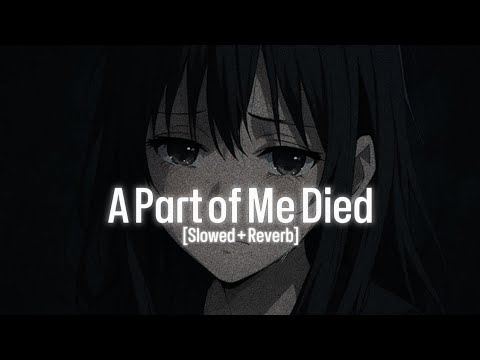 Ineffable − A Part of Me Died🖤🥺 | [Slowed + Reverb] | [Official Audio]