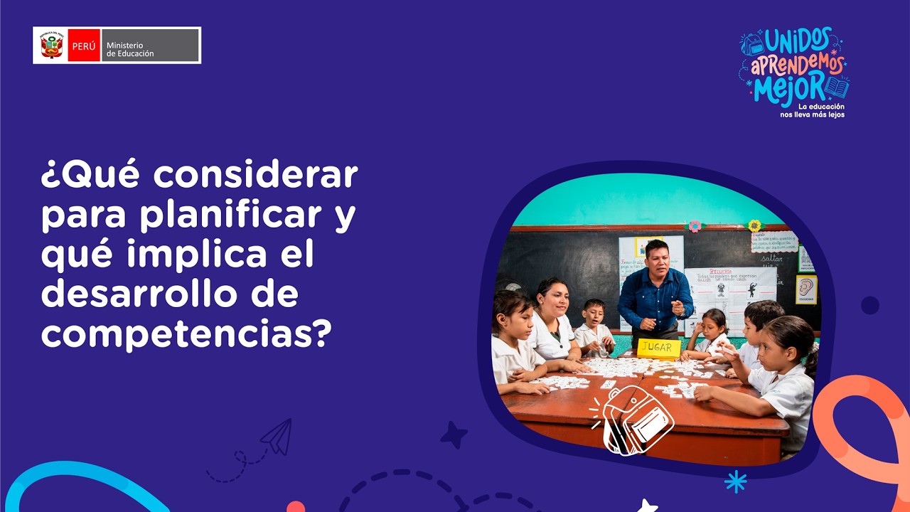 ¿Qué considerar para planificar y qué implica el desarrollo de competencias?