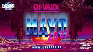 Sesión MAYO 2022 by DJ Valdi (Reggaeton, Latin, Trap, Dembow y Éxitos TikTok )