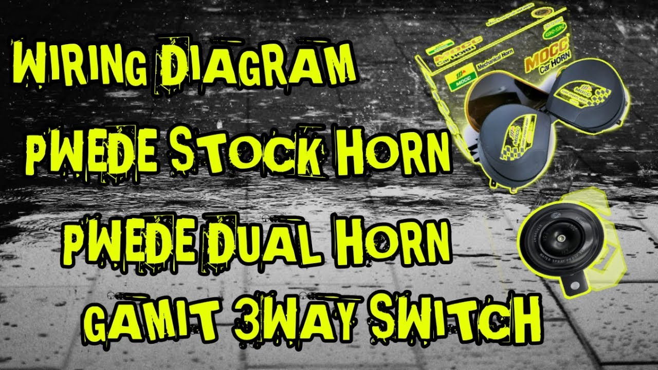 Wiring Diagram sa dual horn pwede stock at loud horn - YouTube