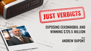 Exposing ExxonMobil and Winning $725.5 Million, with Andrew DuPont