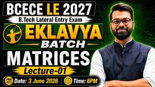 🔥BCECE LE 2027 | Mathematics | Matrices | L-1| Live Classes | Eklavya Batch🔥| Lateral Entry #bcecele