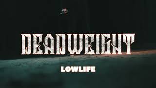 Deadweight - Lowlife (Official Music Video) Wealth