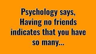 If You Don't Have Any Friend..| Psychology Of Human Behavior