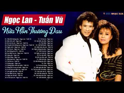 Video Ngọc Lan - Tuấn Vũ | Nữa Hồn Thương Đau - Tình Khúc... - youtube