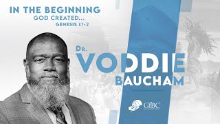 In the Beginning, God Created...   Voddie Baucham