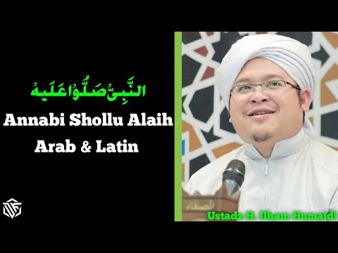 Annabi Shollu Alaih || Ustadz H. Ilham Humaidi (Lirik Arab \u0026 Latin)