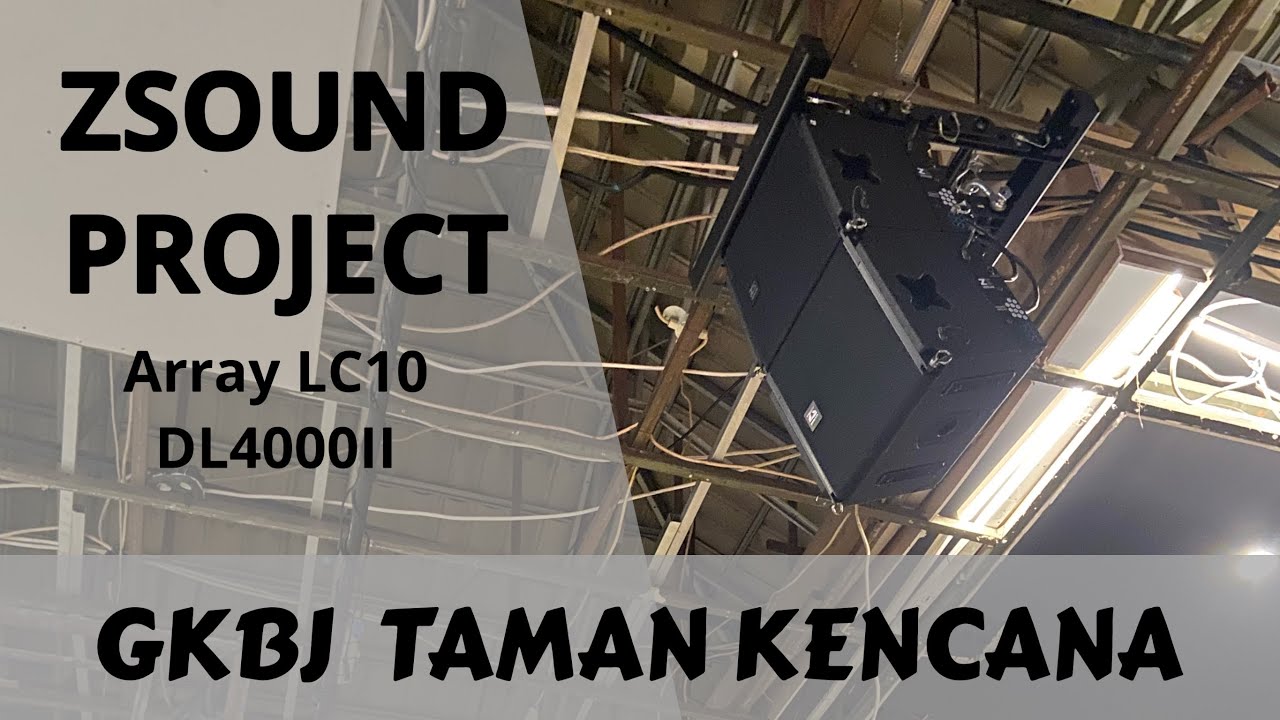 INSTALL ZSOUND LC10 di GEREJA GKBJ TAMAN KENCANA VA PRO AUDIO PROJECT YouTube