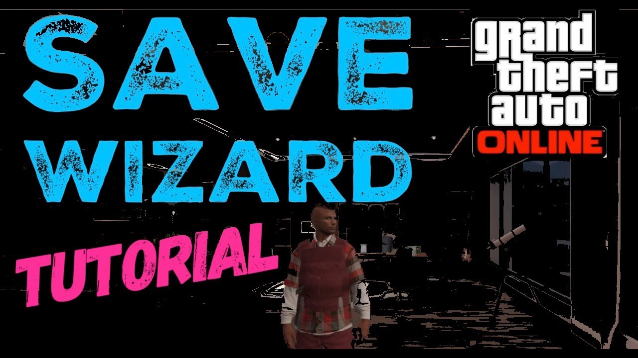 GTA V SAVE WIZARD TUTORIAL WITH LENNY AND TUNA YouTube