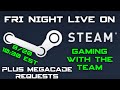 LIVE On Steam Wit Da Fam Team + Megacade Requests 8/20 10:30