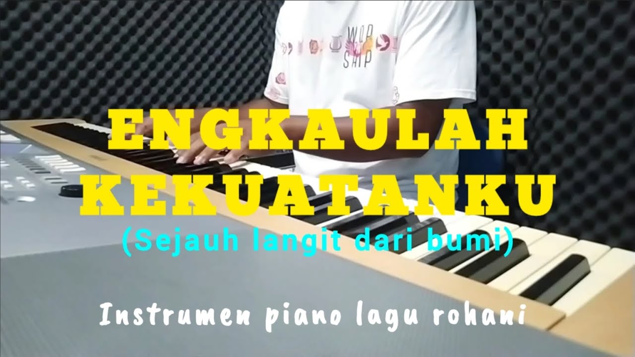 Engkaulah kekuatanku / Sejauh langit dari bumi | piano instrumen by @pianosaatteduh