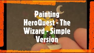 Painting HeroQuest   The Wizard   Simple Version