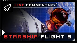 WATCH STARSHIP FLIGHT 9 LIVE - Commentary With Spaceflight Now