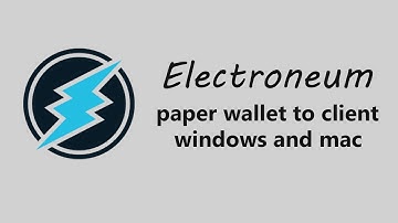 How to Transfer Electroneum Paper Wallet to Client