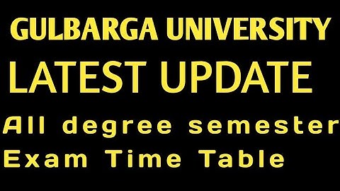 Degree Exams time table/ latest update/Gulbarga University.
