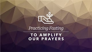 [Worship Service] Practicing Fasting | To Amplify our Prayers