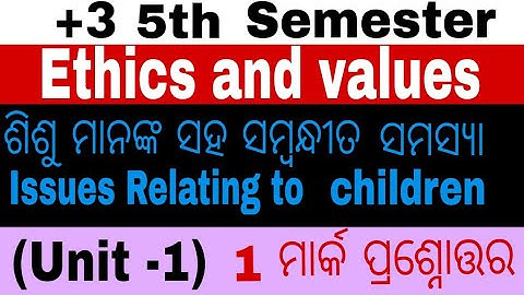 + 3 5th Semester Ethics And Values Unit - 1 Issues Relating To Children Ra All 1 Mark Question Ans