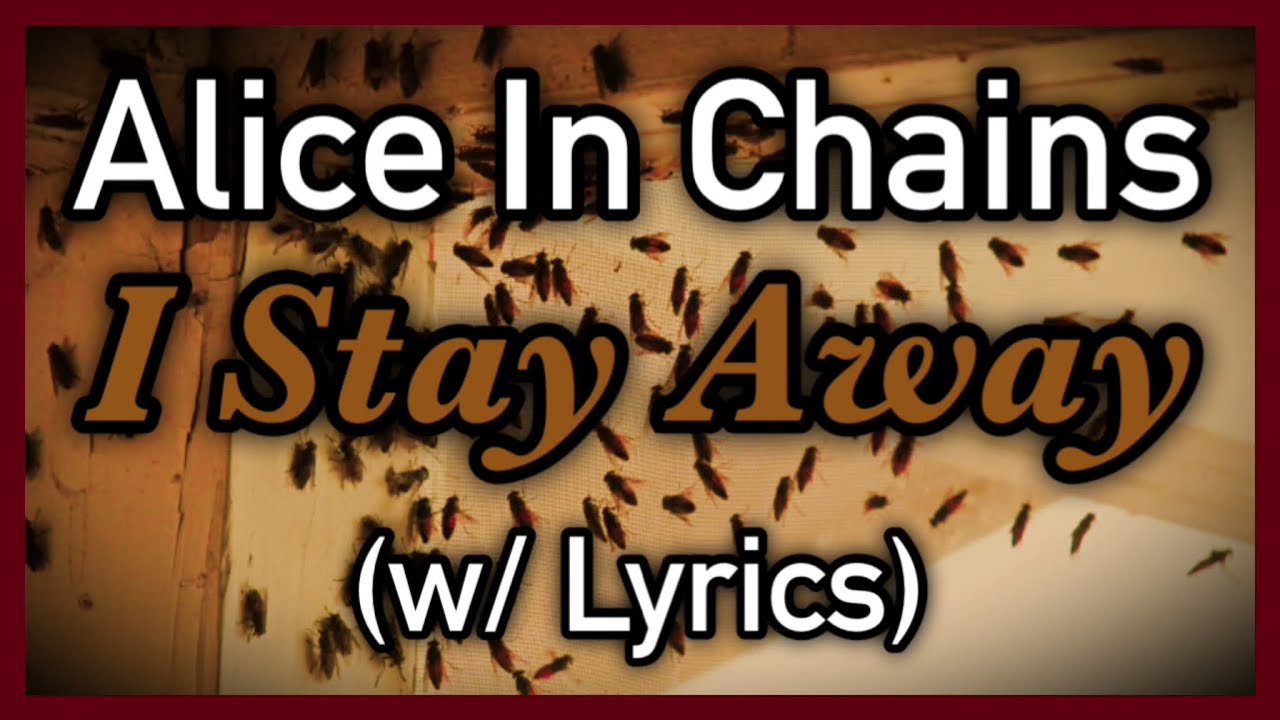 Alice In Chains I Stay Away (w/ Lyrics) YouTube