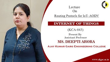 ROUTING PROTOCOLS FOR IOT  AODV || INTERNET OF THINGS || LECTURE 03 BY MS  DEEPTI ARORA || AKGEC