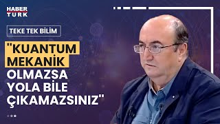 ''Kuantum mekanik olmazsa yola bile çıkamazsınız!'' Kuantuma dair her şey screenshot 1