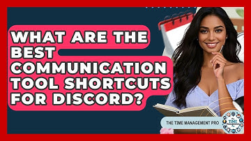 What Are The Best Communication Tool Shortcuts For Discord? - The Time Management Pro