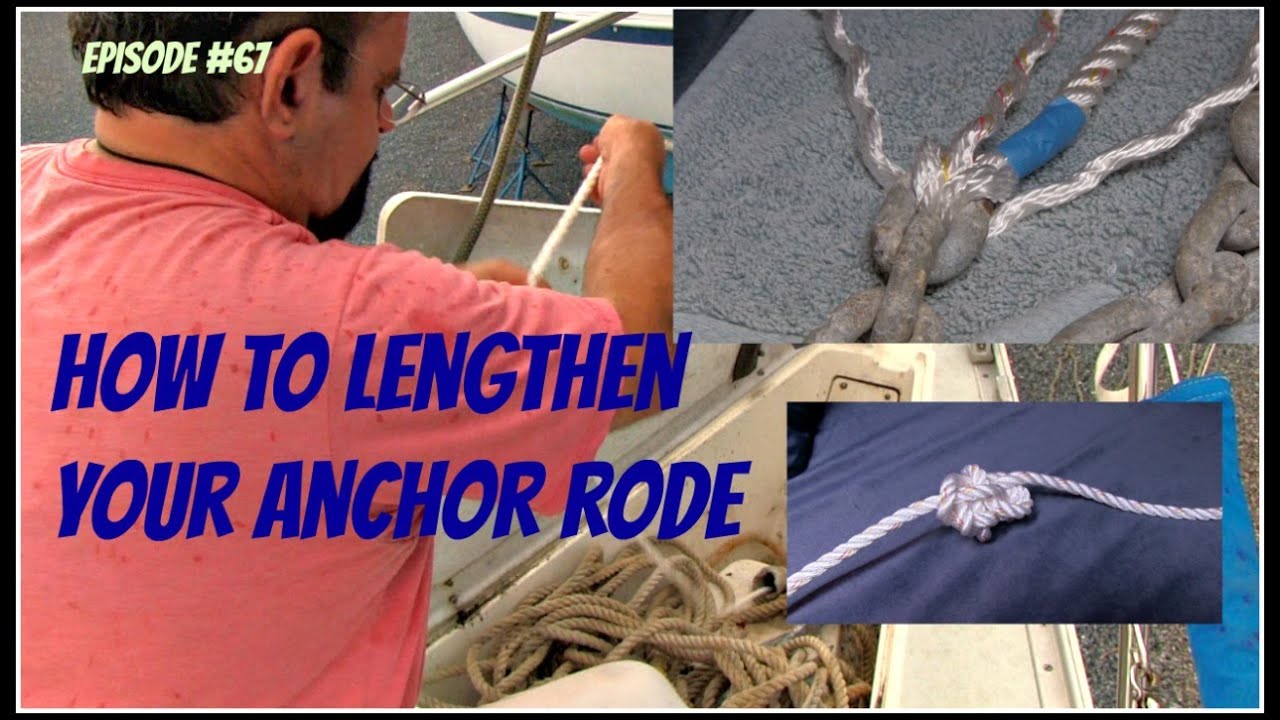 Episode #67  How to Lengthen your Anchor Rode