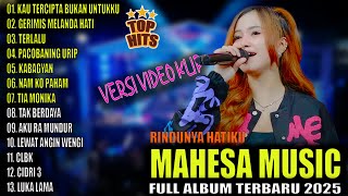 MAHESA MUSIC -  KAU TECIPTA BUKAN UNTUKKU - GERIMIS MELANDA HATI - MAHESA TERBARU 2025