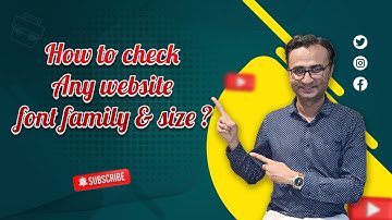 How to check Any website font family & font size ?