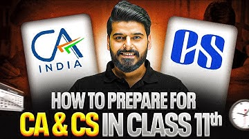 How to Prepare for CA and CS in Class 11th?💡