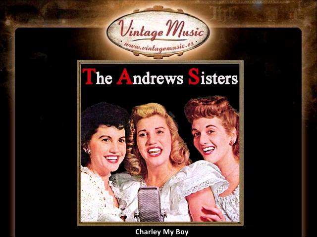 The Andrews Sisters - Charley, My Boy