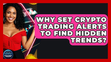 Why Set Crypto Trading Alerts To Find Hidden Trends? - Crypto Trading Strategists