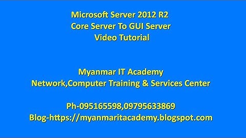 Microsoft Server 2012 R2 Core Server To GUI Server  Video Tutorial