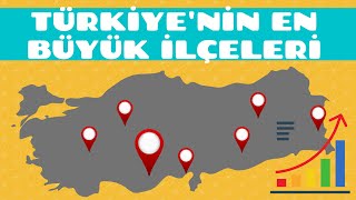 Türkiyenin En Büyük İlçeleri - Yüzölçümü Bakımından